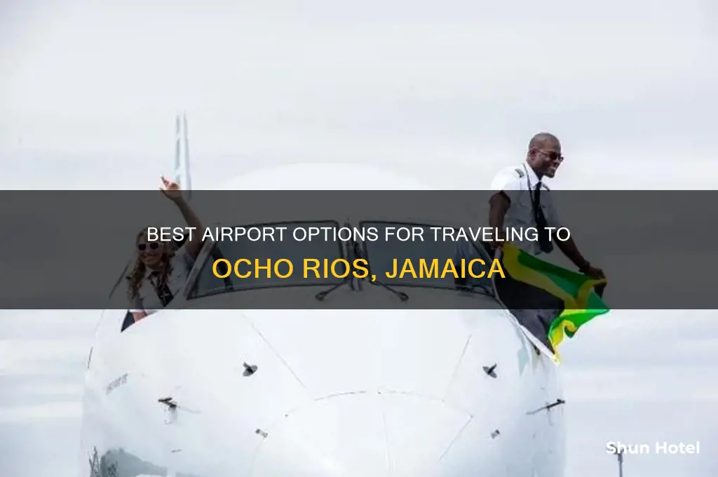 what airport to get to ocho rios jamaica