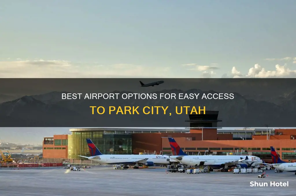 what airport to get to park city