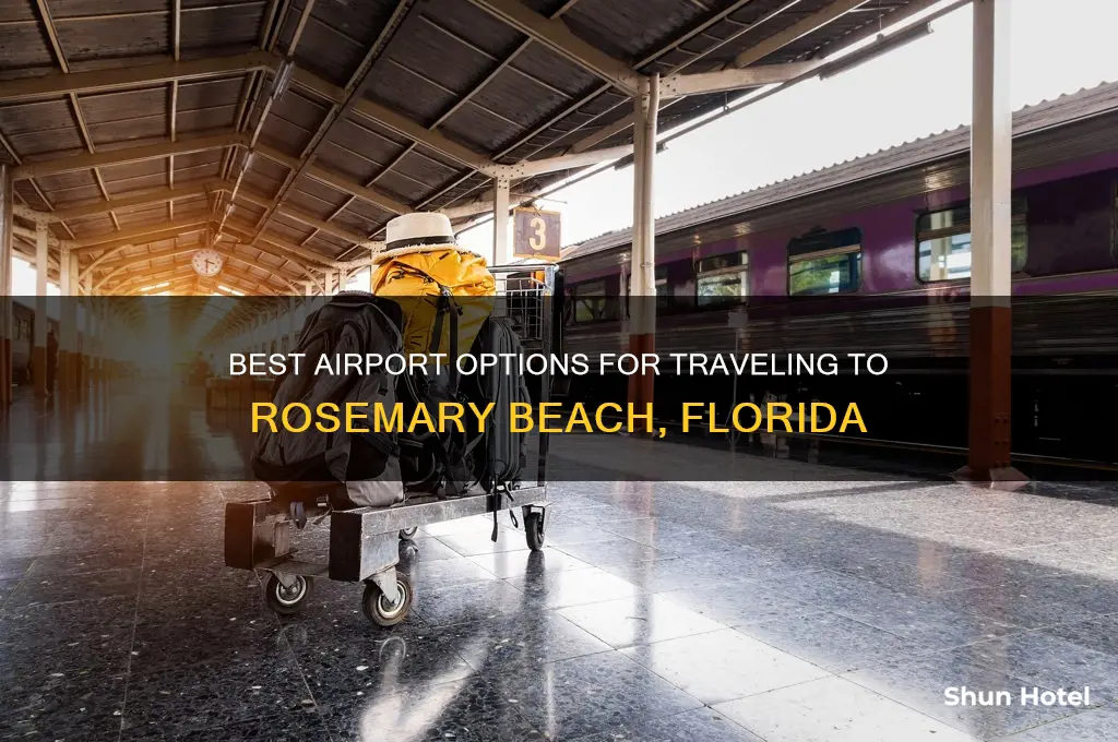 what airport to get to rosemary beach