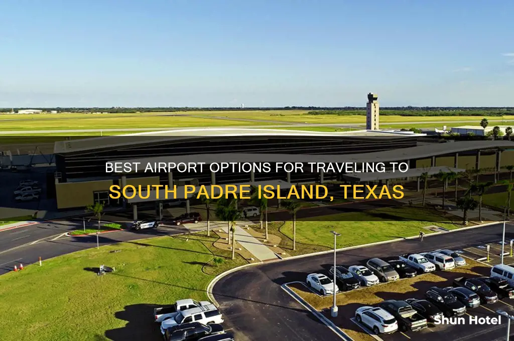 what airport to get to south padre island