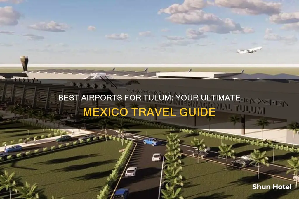what airport to get to tulum mexico