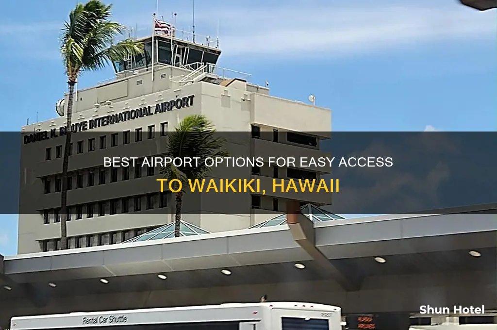what airport to get to waikiki
