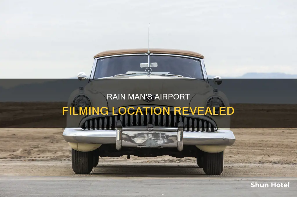 what airport was rainman filmed in