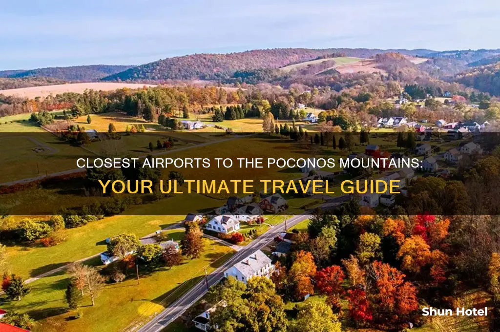 what airport would i fly into for poconos mountaints