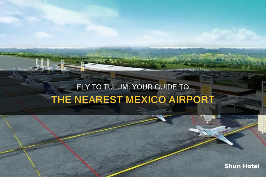 what airport would i fly into for tulum mexico
