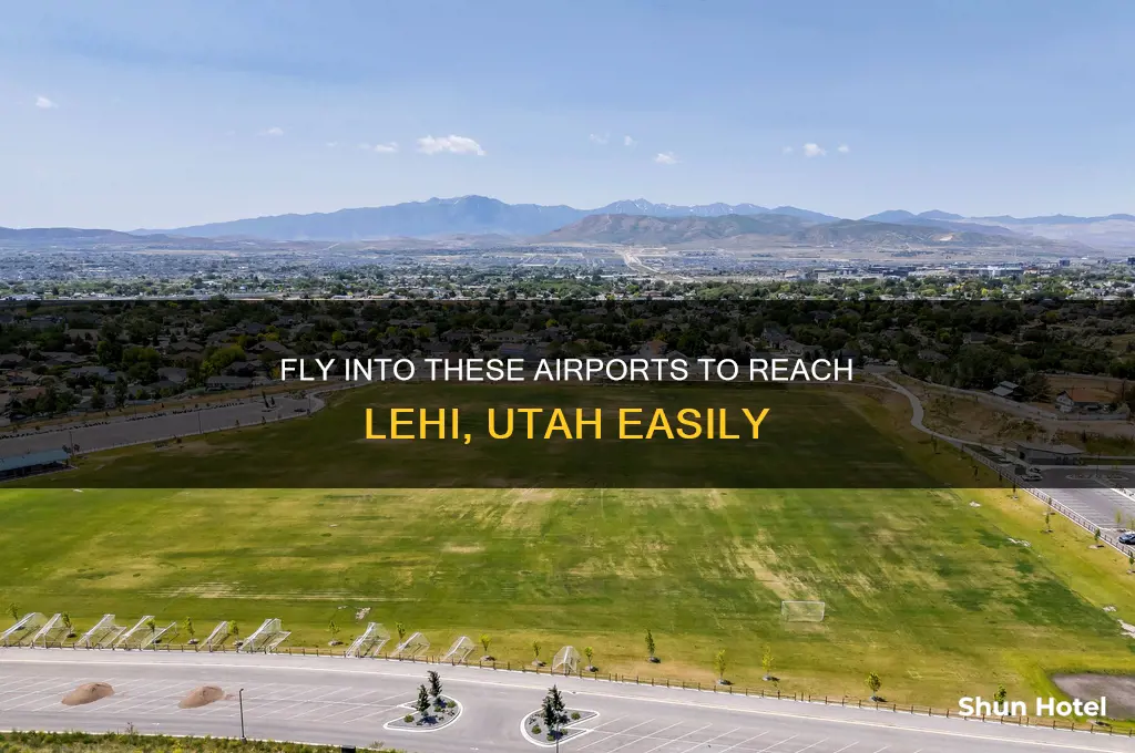 what airport would you fly in for lehi utah