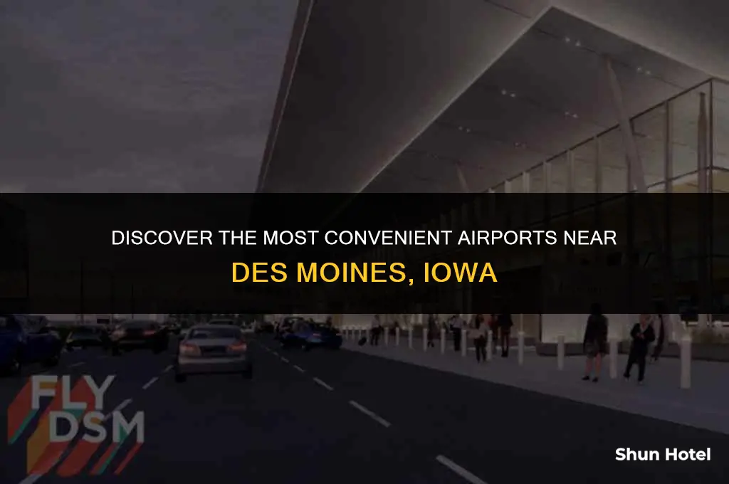 what airports are closest to des moines iowa