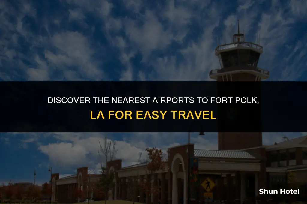 what airports are closest to fort polk la