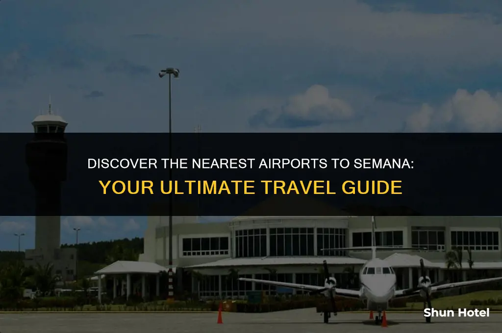what airports are closest to semana dr