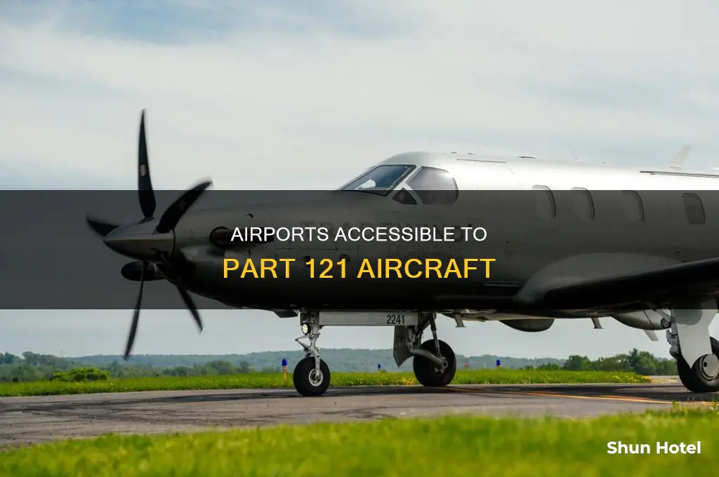 what airports can part 121 land at