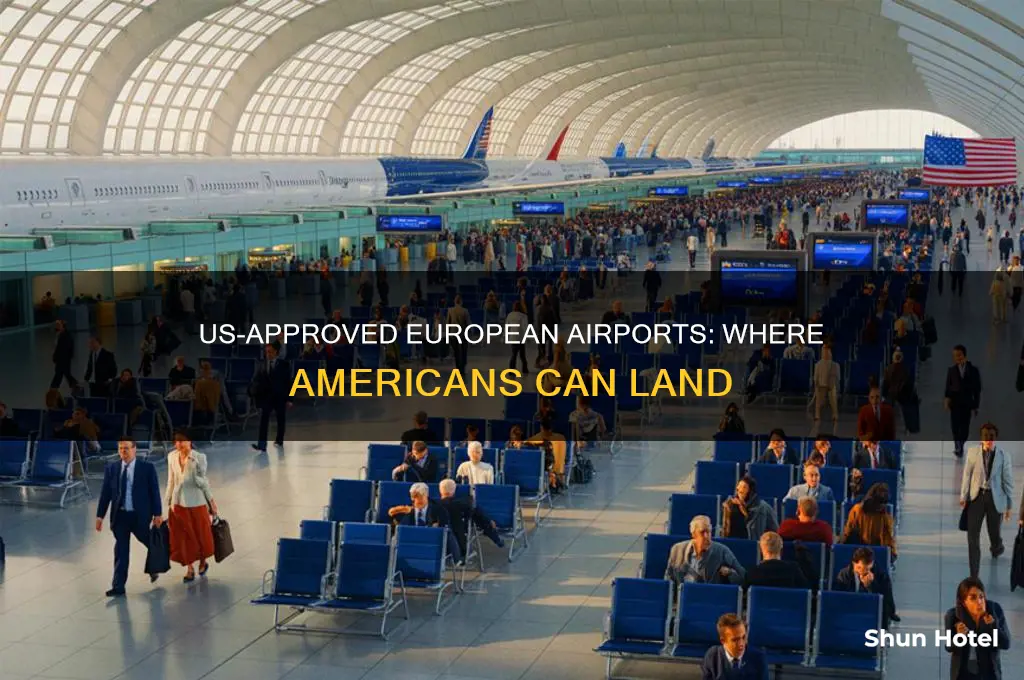 what airports can us citizens fly into from europe