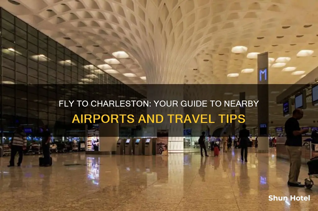 what airports do i fly into to get to charleston