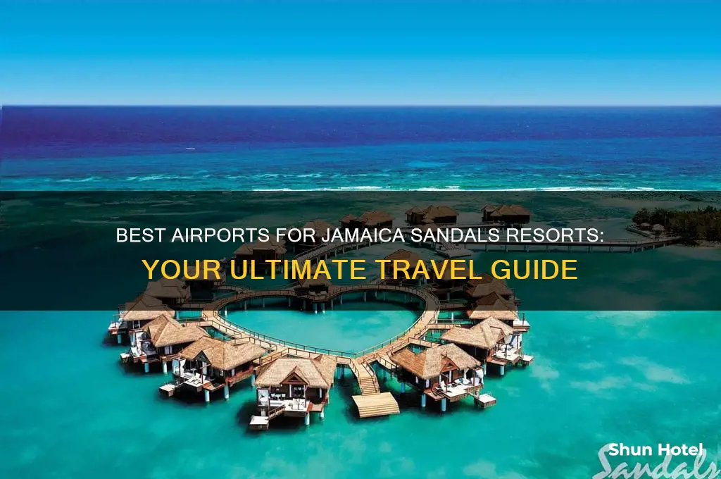 what airports do i fly to for jamaica sandals resorts