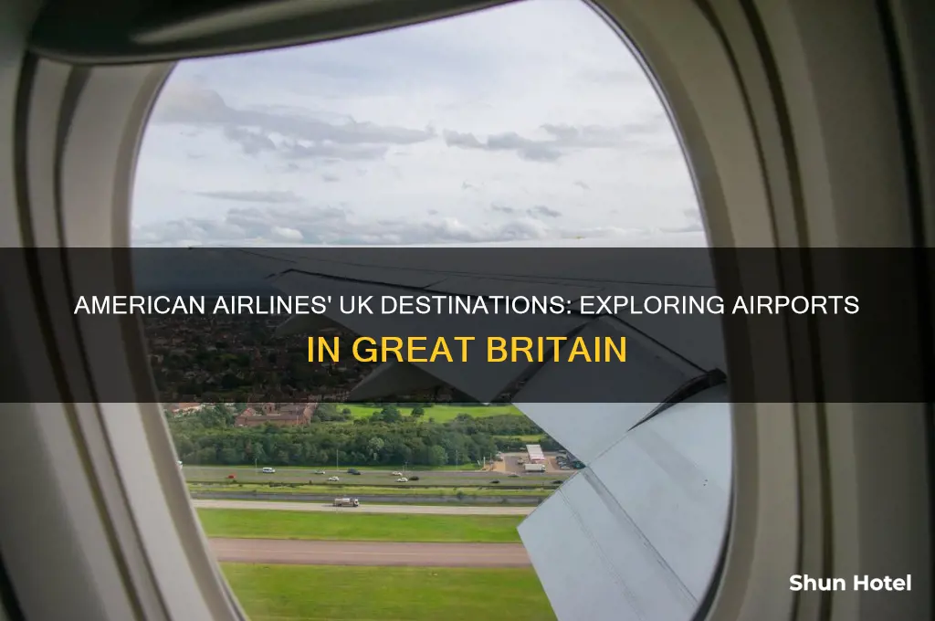 what airports does american fly into in great britain