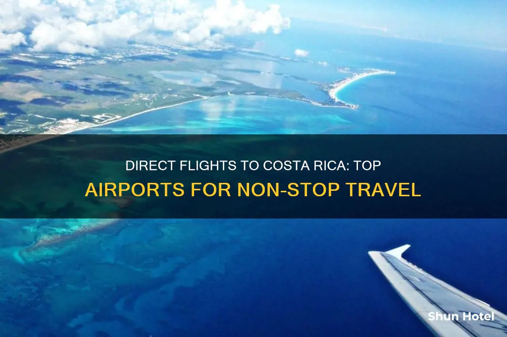 what airports fly direct to costa rica