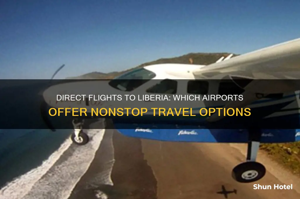 what airports fly direct to liberia