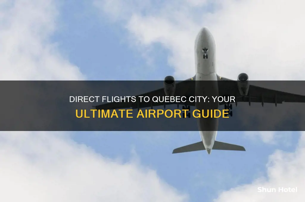 what airports fly direct to quebec city