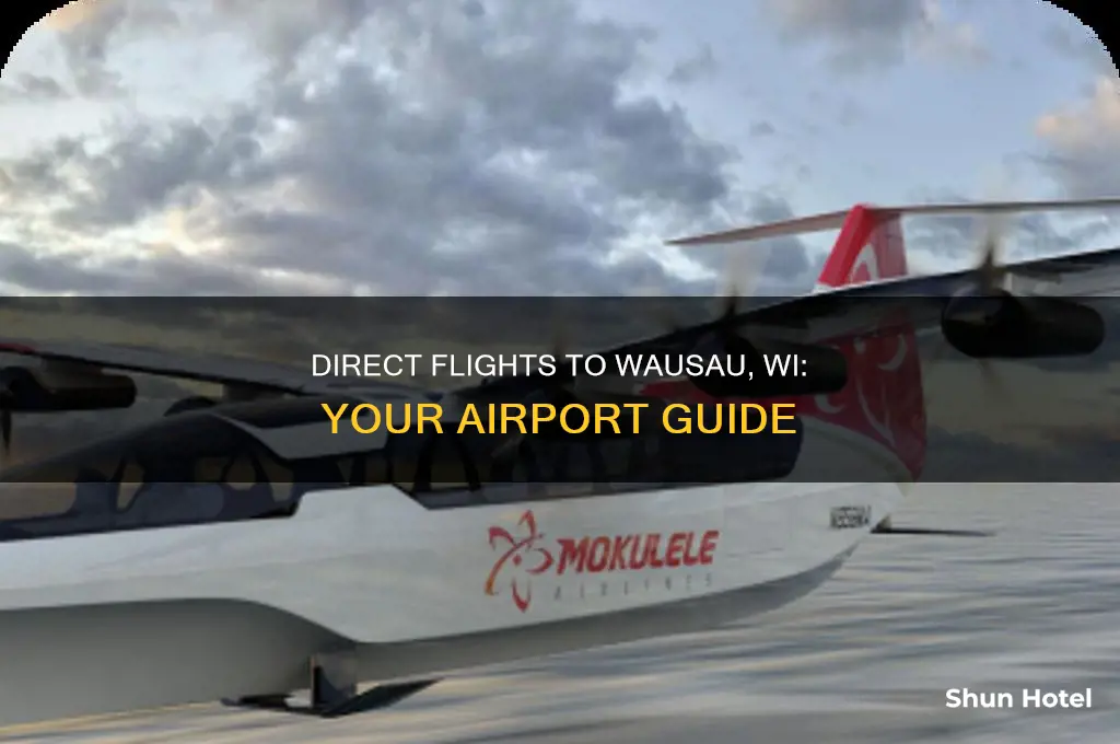what airports fly direct to wausau wi