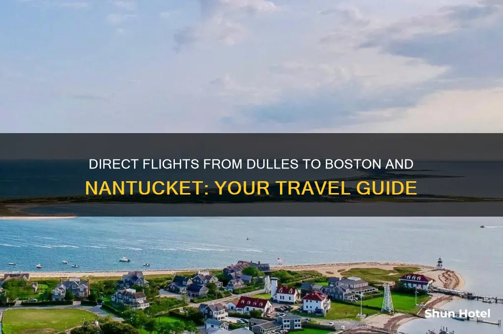 what airports fly directly from dullas to boston nantucket