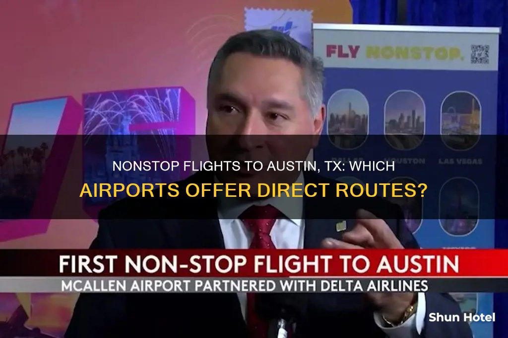 what airports fly non stop to austin tx
