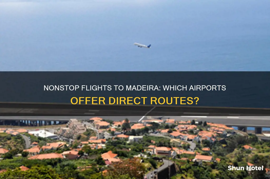 what airports fly nonstop to madeira