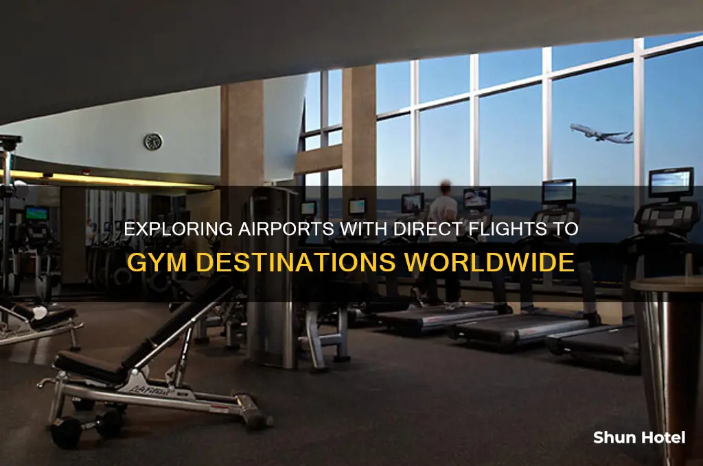 what airports fly to gym