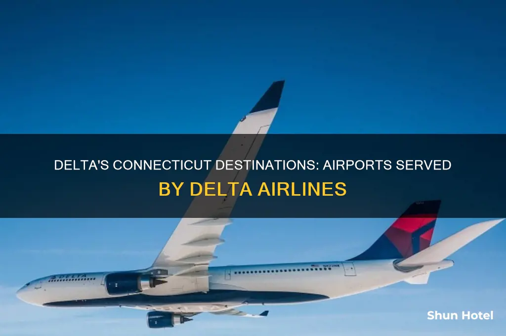what airports in connectcut does delta fly in to