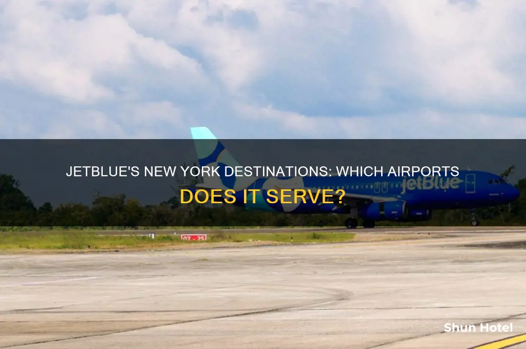 what airports in new york does jetblue fly to