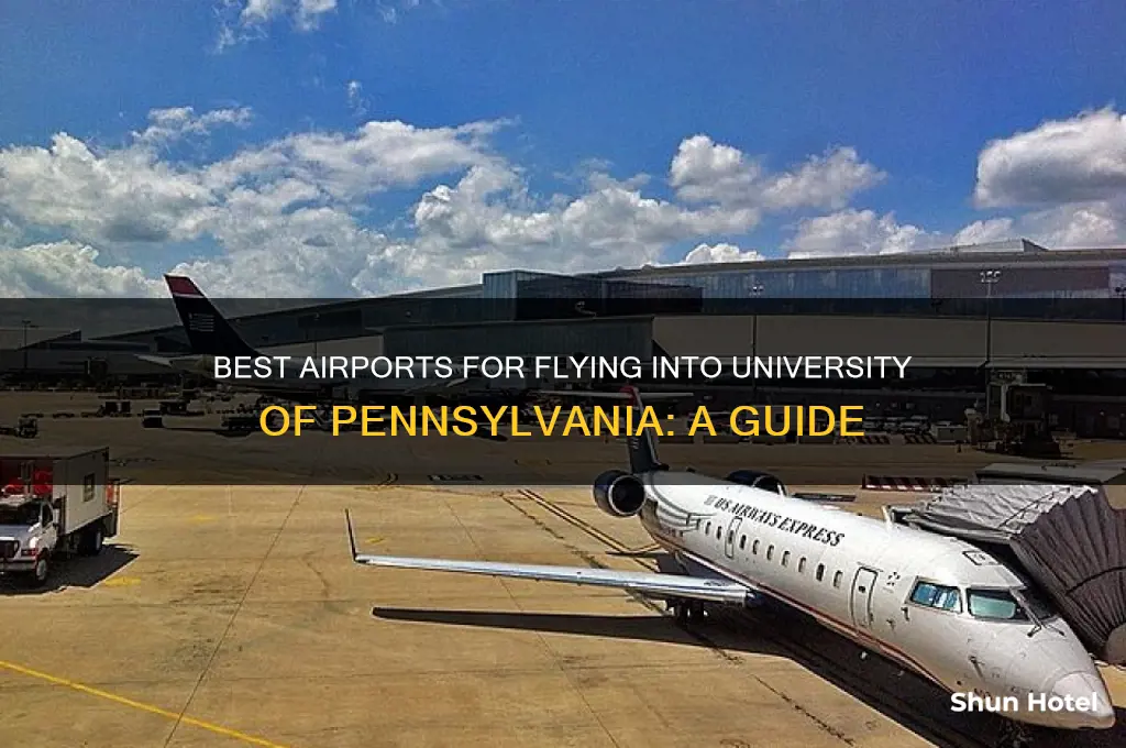 what airports to use to fly into university of penn