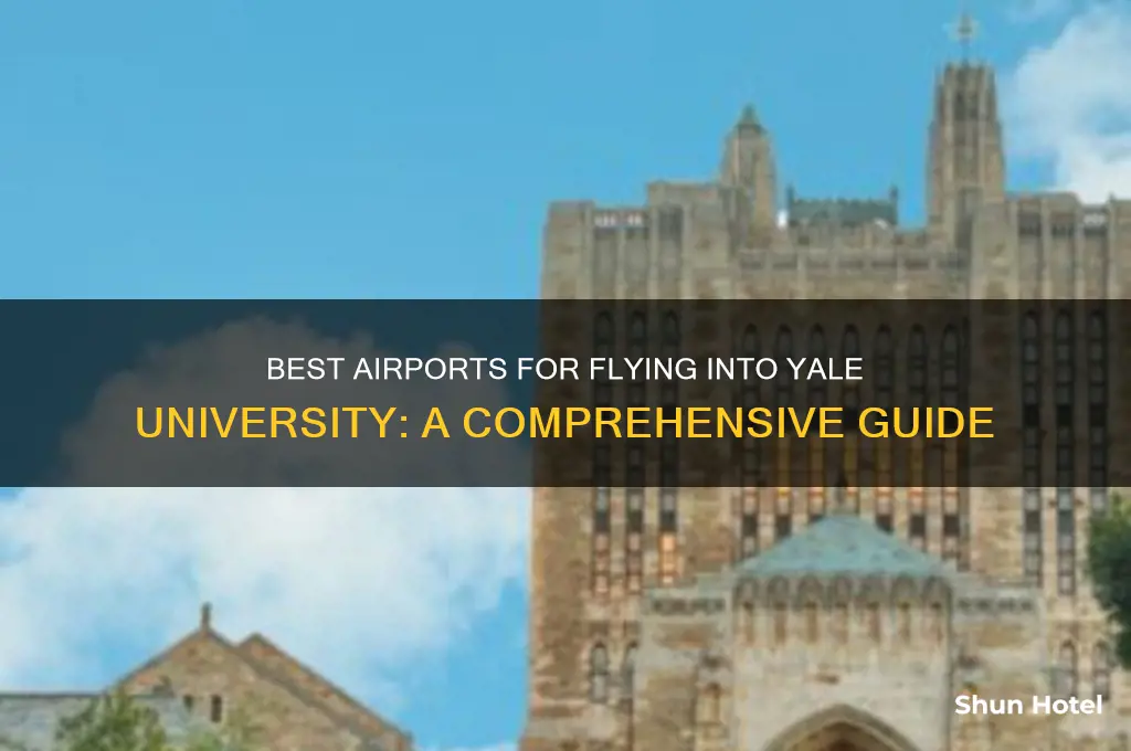 what airports to use to fly into yale university