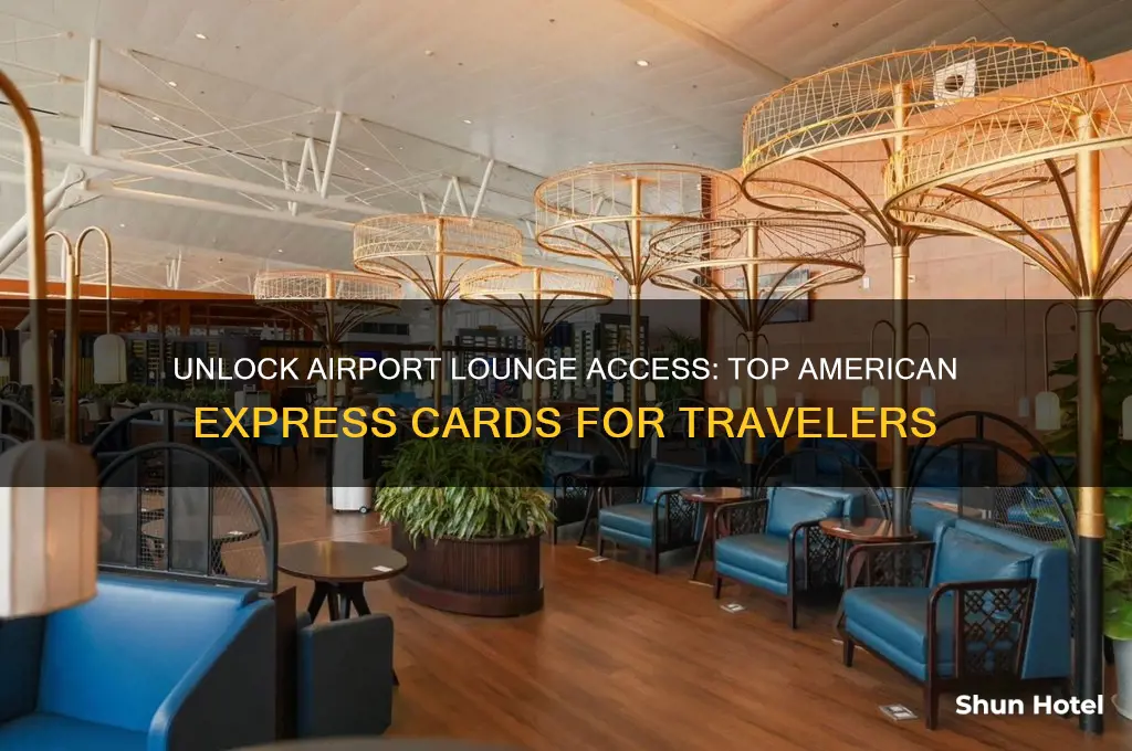 what american express card gets you into airport lounges