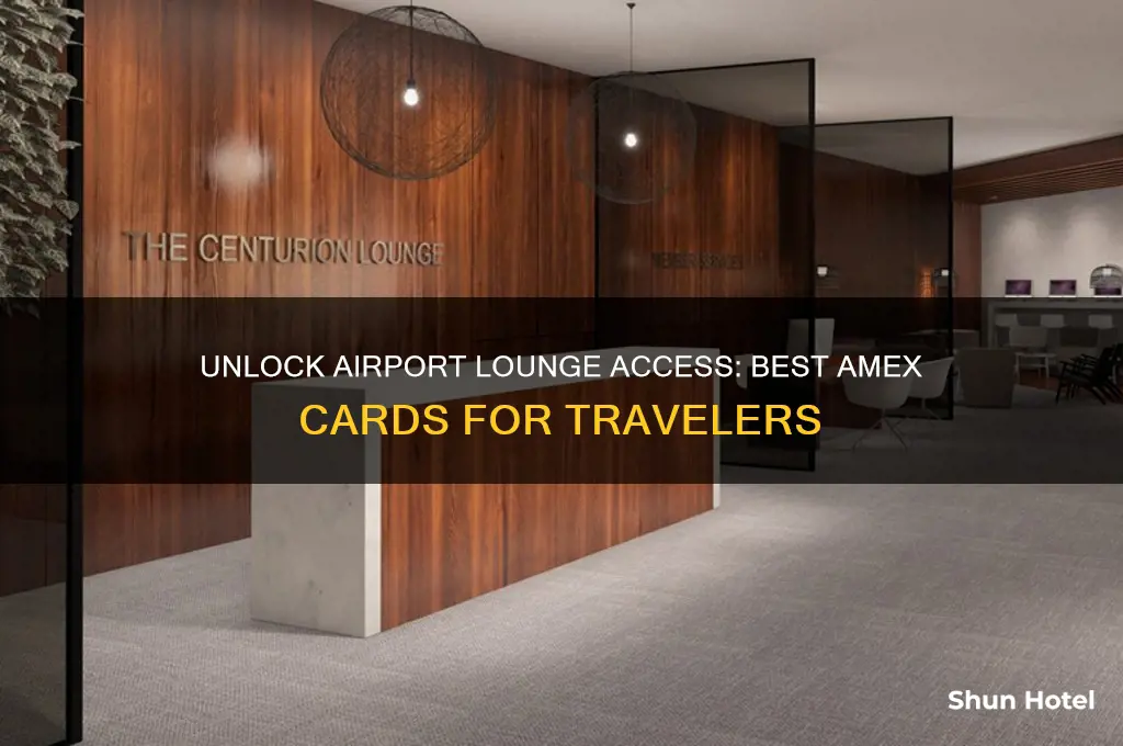 what amex card gets you into airport lounges