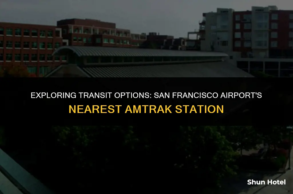 what amtrak station is closest to san francisco airport