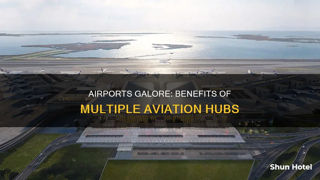 what are benefits of multiple airports