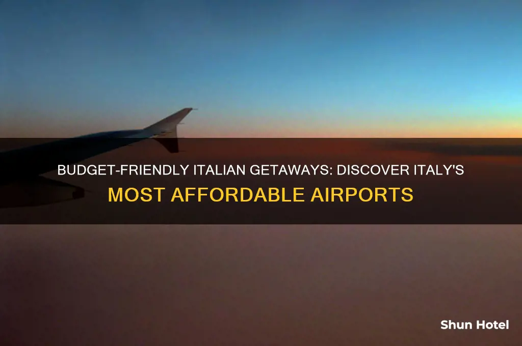 what are the cheapest airports to fly into italy