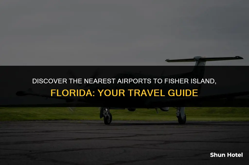 what are the closest airport to fisher island florida