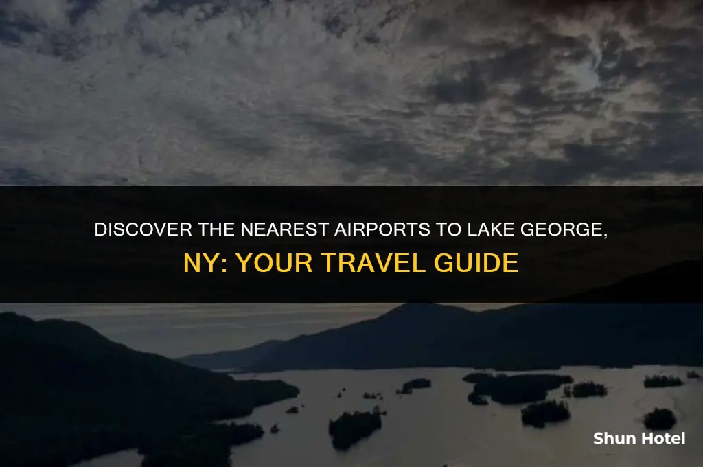what are the closest airports to lake george ny