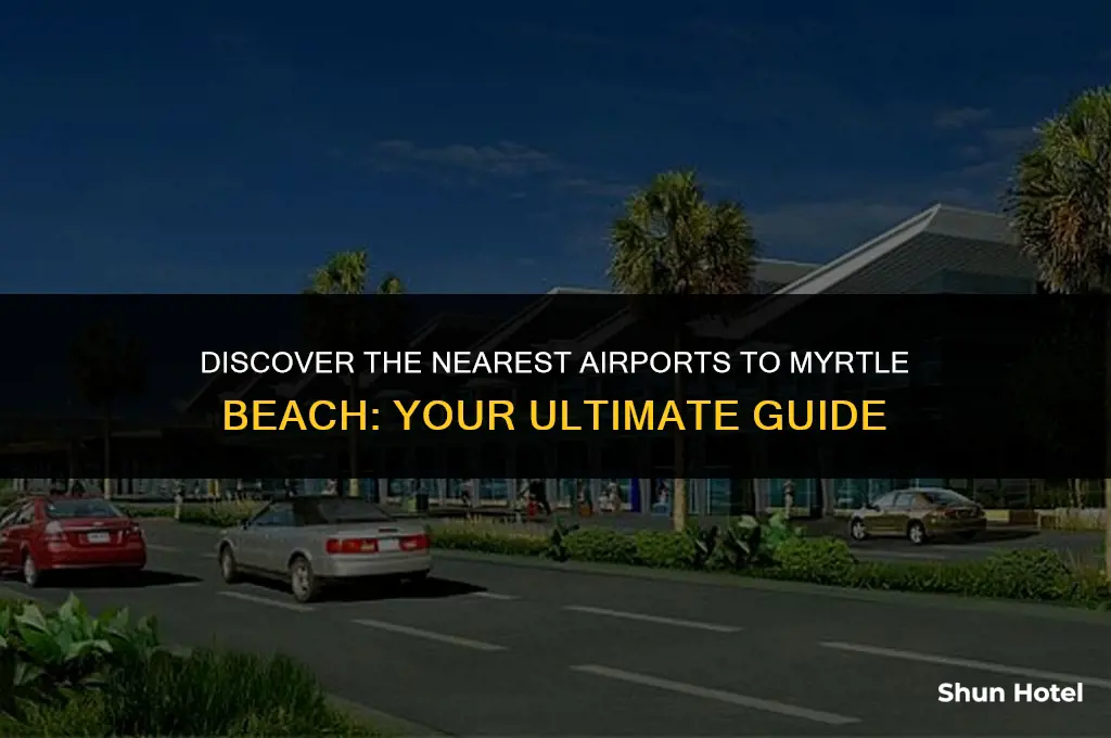 what are the closest airports to myrtle beach