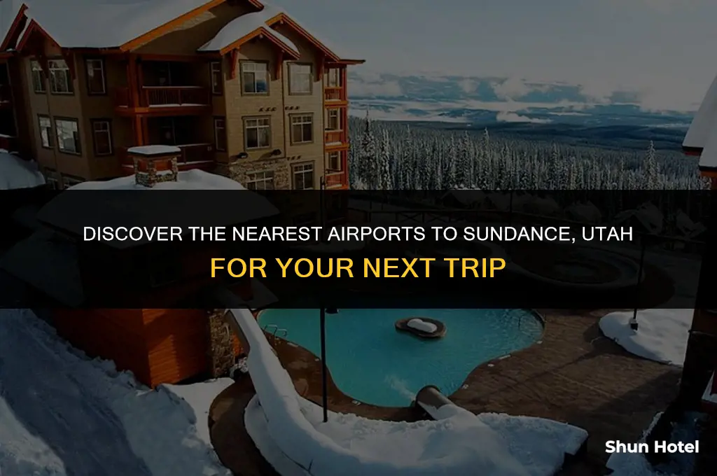 what are the closest airports to sundance utah