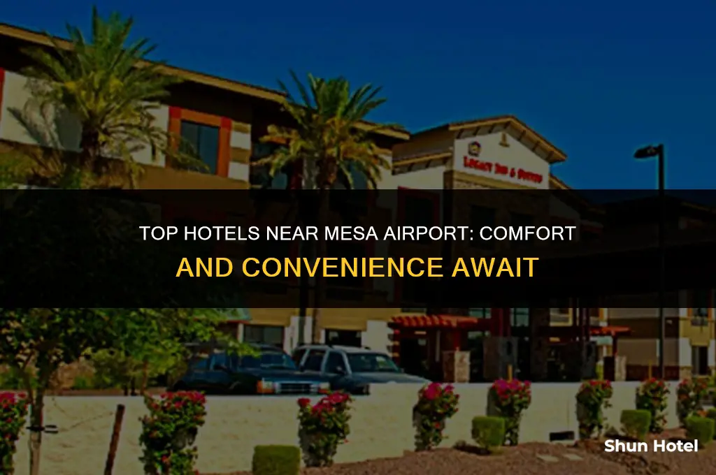 what are the closest hotels to mesa airport