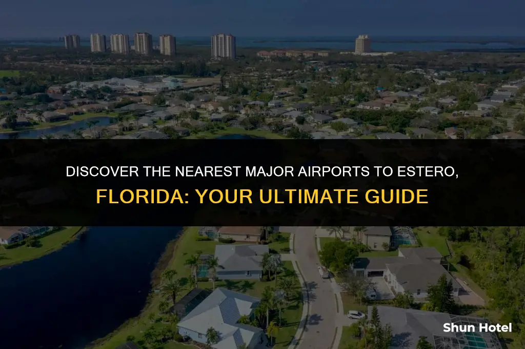 what are the closest major airports to estero florida