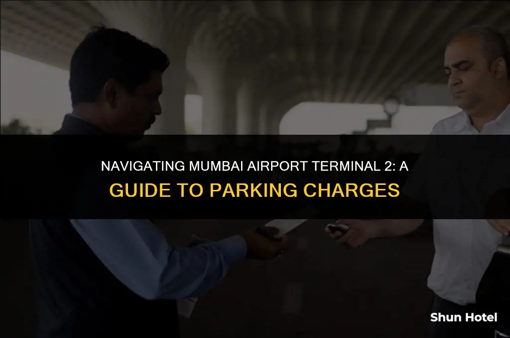 what are the parking charges at mumbai airport terminal 2