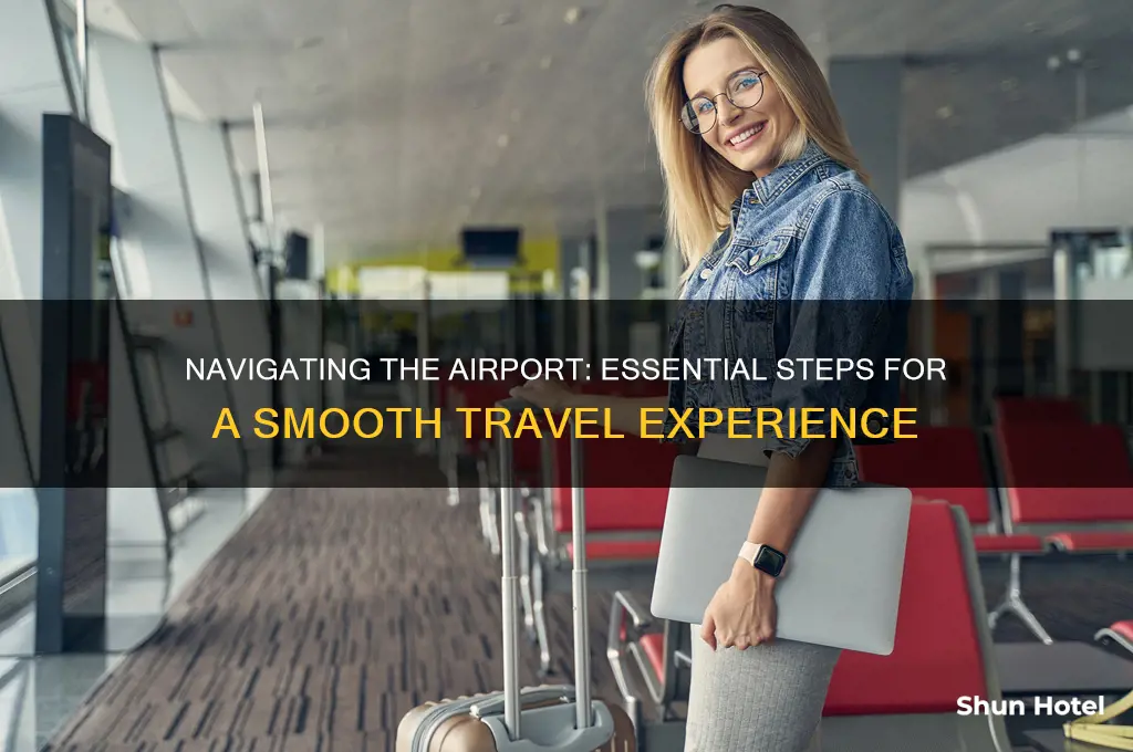 what are the steps when you get to the airport