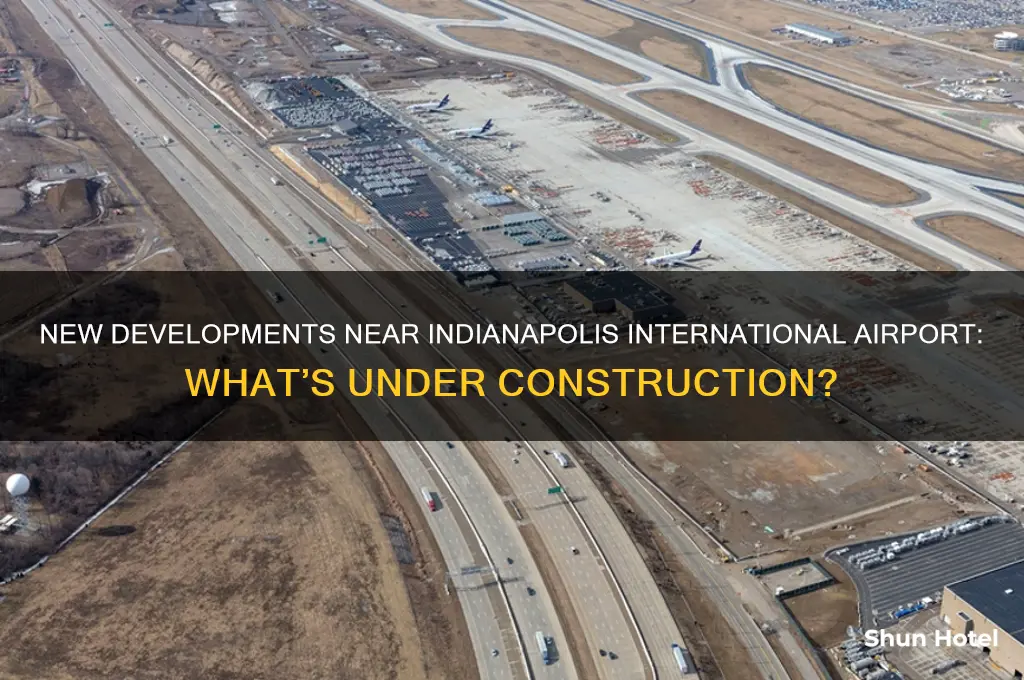 what are they building near the indianapolis international airport