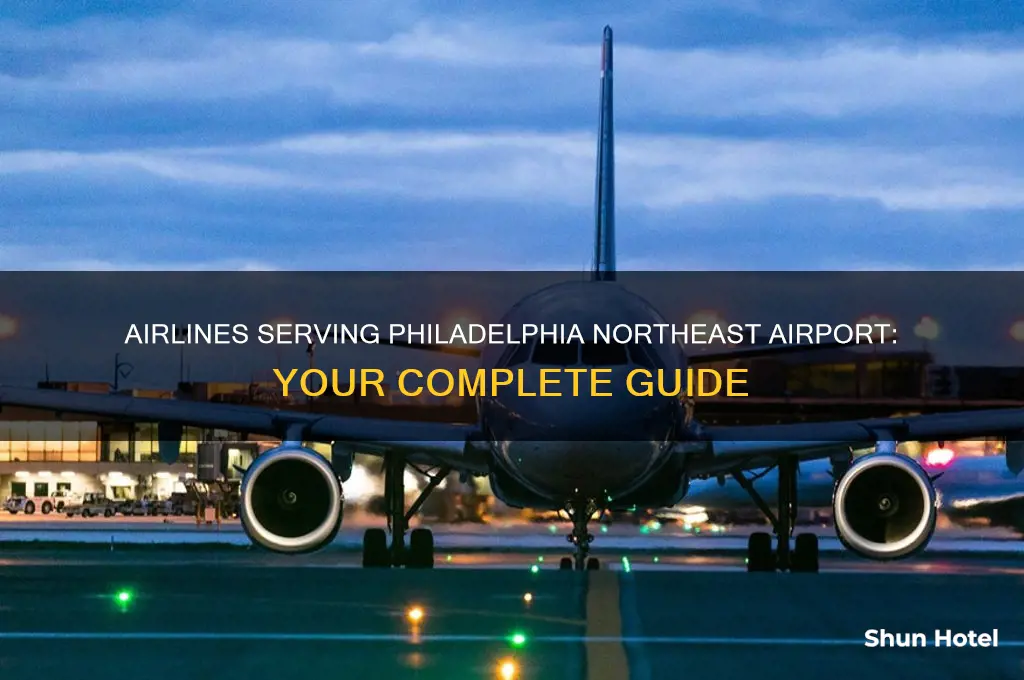 what aurlines fly into phila northeast airport