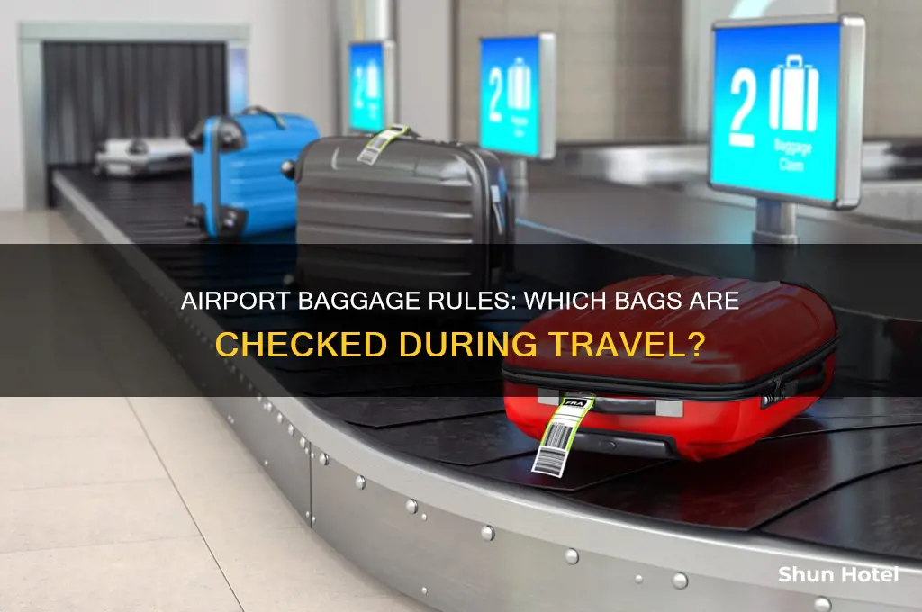 what bags get checked at the airport