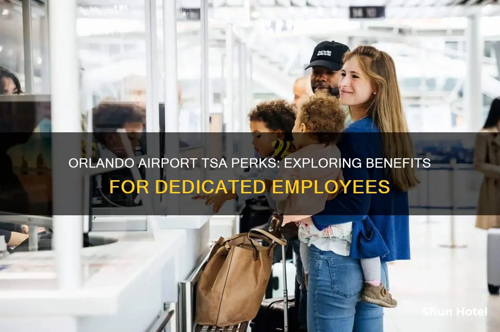 what benefits do tsa at orlando airport get