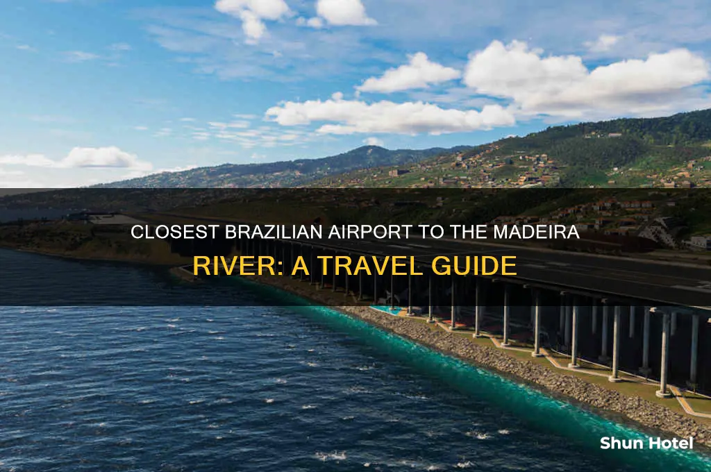 what brazilian airport is closest to the madeira river