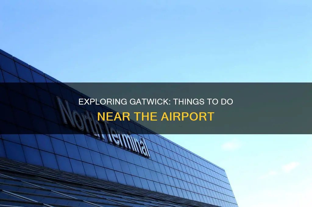 what can you do around the gatwick airport