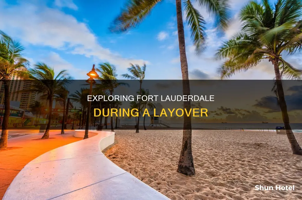 what can you do at fort lauderdale airport layover